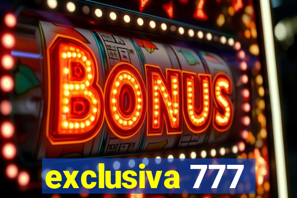 exclusiva 777